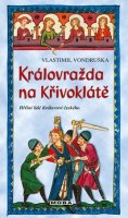 Vlastimil Vondruška: Královražda na Křivoklátě