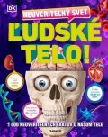 Kolektiv: Neuveriteľný svet - Ľudské telo