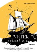 Jaroslav Tručka: Čtvrtek tvého života