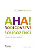 Laura Markhamová: AHA! Rodičovství - sourozenci