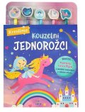 Kolektiv: Kreslíme: Kouzelní jednorožci