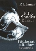 E L James: Fifty Shades Darker: Päťdesiat odtieňov temnoty