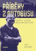 Oto Burger: Příběhy z autobusu - vstříc novým dobrodružstvím