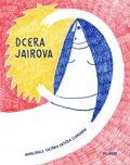 Ivana Pecháčková: Dcera Jairova