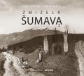 Emil Kintzl, Jan Fischer: Zmizelá Šumava 3