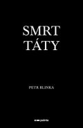 Petr Blinka: Smrt táty