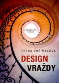 Petra Zhřívalová: Design vraždy