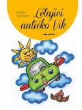 Kateřina Soukupová: Létající autíčko Vik