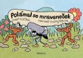 Josef Kožíšek: Polámal se mraveneček (dárkové leporelo)