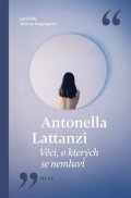 Antonella Lattanzi: Věci, o kterých se nemluví