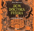 Petra Braunová: Dům doktora Fišera (audiokniha)