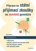 Pavel Zelený: Příprava na státní přijímací zkoušky na osmiletá gymnázia - Matematika
