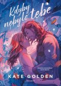 Kate Golden: Kdyby nebylo tebe