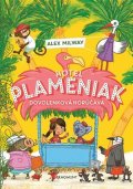 Alex Milway: Hotel Plameniak 2: Dovolenková horúčava