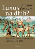 Jaroslav Čechura: Luxus na dluh?
