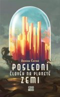 Denisa Černá: Poslední člověk na planetě Zemi