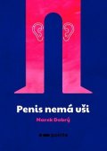 Marek Dobrý: Penis nemá uši