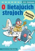 Jiří Kahoun: O lietajúcich strojoch