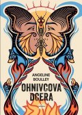 Angeline Boulley: Ohnivcova dcera