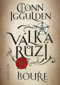Conn Iggulden: Válka růží 1: Bouře