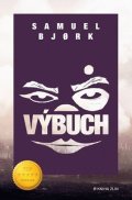 Samuel Bjork: Výbuch