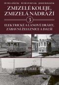 Petr Lapáček: Zmizelé koleje, zmizelá nádraží 3