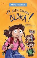 Marta Hlušíková: Já jsem taková blbka!