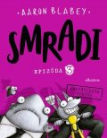 Aaron Blabey: Smradi 3