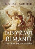 Michael Sommer: Tajný život Římanů