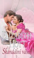 Elizabeth Hoyt: Skandální vášeň
