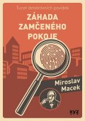 Miroslav Macek: Záhada zamčeného pokoje