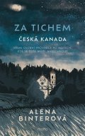 Alena Binterová: Za tichem - Česká Kanada