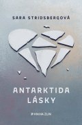 Sara Stridsbergová: Antarktida lásky