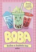Caroline Rowlands: BOBA: Kniha o bubble tea