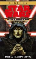 Drew Karpyshyn: Star Wars - Darth Bane 1. Cesta zkázy