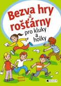 Kolektiv: Bezva hry a rošťárny pro kluky a holky