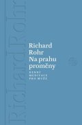 Richard Rohr: Na prahu proměny