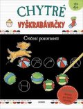 Kolektiv: Chytré vyškrabávačky Cvičení pozornosti