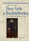 Jaroslav Pánek: Petr Vok z Rožmberka