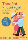 Ivona Březinová, Klára Cingrošová, Radka Franců: Taneční v noční košili