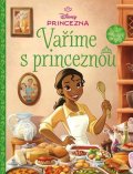Kolektiv: Disney Princezna - Vaříme s princeznou