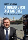 Miroslav Karas: Miroslav Karas: A odkud bych asi tak byl?