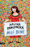 Halina Pawlowská: Milý Bene
