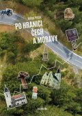 Milan Průša: Po hranici Čech a Moravy