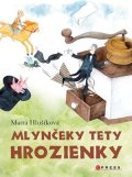 Marta Hlušíková: Mlynčeky tety Hrozienky