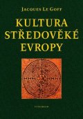 Jacques Le Goff: Kultura středověké Evropy