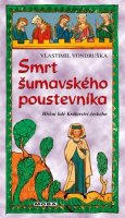 Vlastimil Vondruška: Smrt šumavského poustevníka