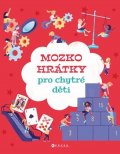 Kolektiv: Mozkohrátky pro chytré děti