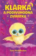 Tom Huddleston: Klárka a podivuhodná zvířátka – Sůvička pomocnice