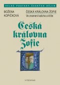 Božena Kopičková: Česká královna Žofie